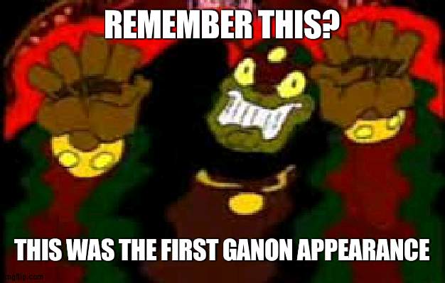 He was mentioned before, but this time was his first in the flesh | REMEMBER THIS? THIS WAS THE FIRST GANON APPEARANCE | image tagged in cdi ganon | made w/ Imgflip meme maker
