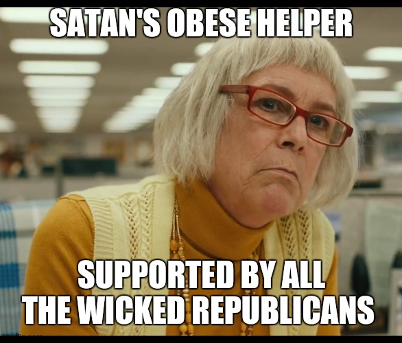 who is the orange deceiver with forked tongue | SATAN'S OBESE HELPER; SUPPORTED BY ALL THE WICKED REPUBLICANS | image tagged in auditor bitch,daily,double | made w/ Imgflip meme maker