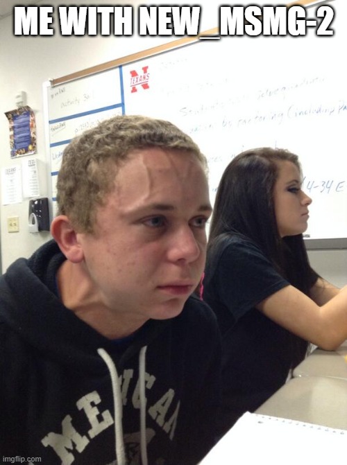 Hold fart | ME WITH NEW_MSMG-2 | image tagged in hold fart | made w/ Imgflip meme maker