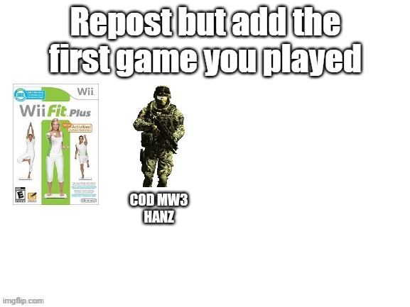 COD MW3
HANZ | made w/ Imgflip meme maker