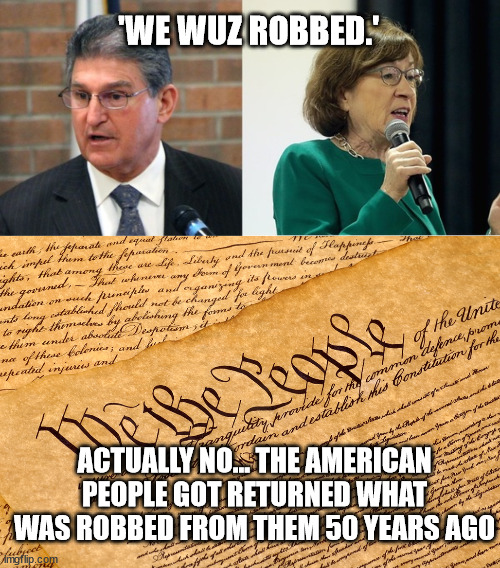 Americans got one of their stolen rights returned... | 'WE WUZ ROBBED.'; ACTUALLY NO... THE AMERICAN PEOPLE GOT RETURNED WHAT WAS ROBBED FROM THEM 50 YEARS AGO | image tagged in us constitution | made w/ Imgflip meme maker