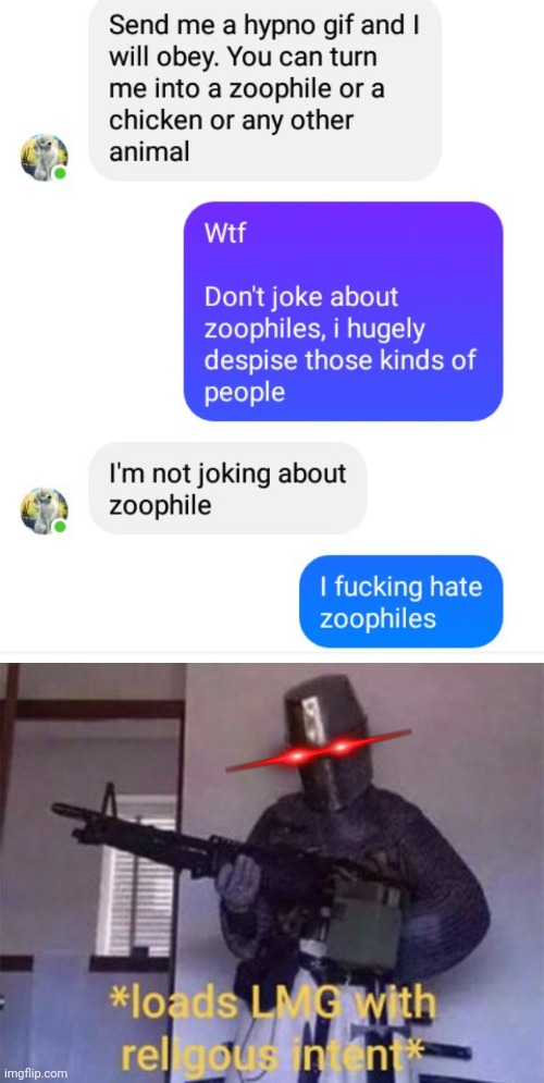 RED ALERT!! I was on Facebook and some zoophile messaged me. Wtf do I do?? | image tagged in loads lmg with religious intent | made w/ Imgflip meme maker