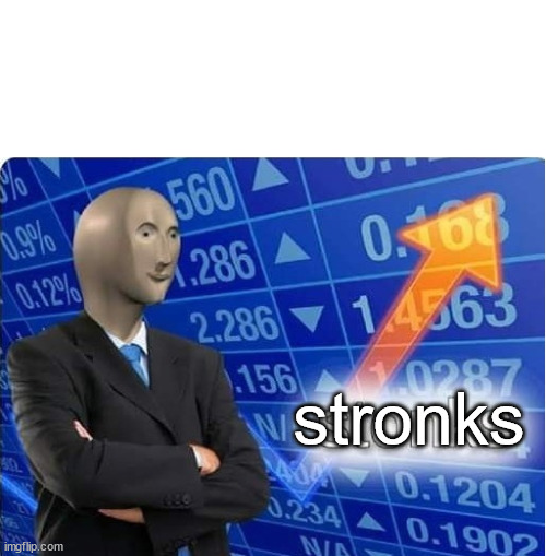 stronks | stronks | image tagged in stronks | made w/ Imgflip meme maker