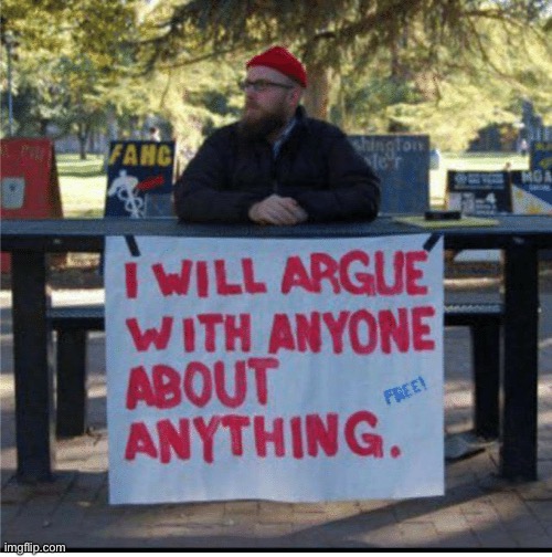 I will argue | image tagged in i will argue | made w/ Imgflip meme maker