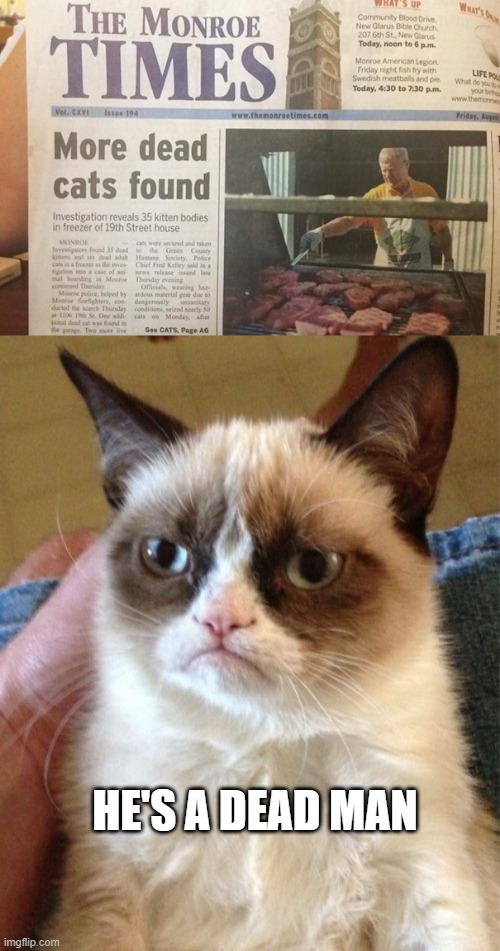 Chinese BBQ | HE'S A DEAD MAN | image tagged in memes,grumpy cat | made w/ Imgflip meme maker