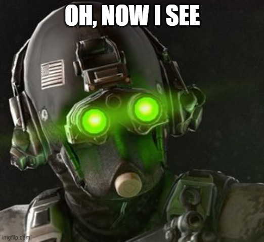 Cloaker | OH, NOW I SEE | image tagged in cloaker | made w/ Imgflip meme maker