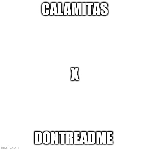 This is correcting I.ship.users | CALAMITAS; X; DONTREADME | image tagged in memes,blank transparent square | made w/ Imgflip meme maker