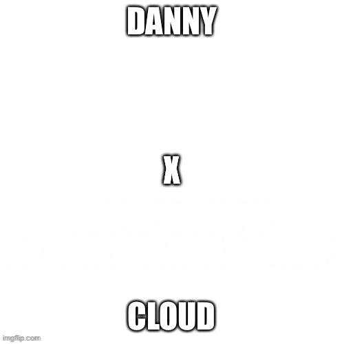 Desc | DANNY; MAYBE THERE’LL BE ANOTHER CAR CRASH? CLOUD | image tagged in blank shipping temp | made w/ Imgflip meme maker