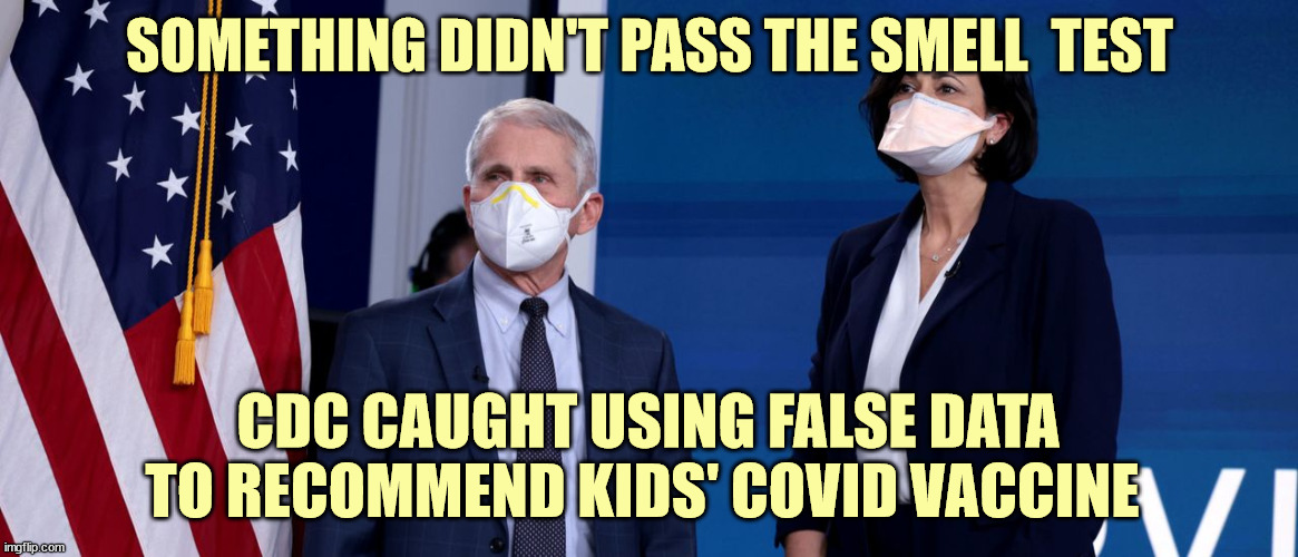 CDC caught red handed using false data | SOMETHING DIDN'T PASS THE SMELL  TEST; CDC CAUGHT USING FALSE DATA TO RECOMMEND KIDS' COVID VACCINE | image tagged in big pharma,control | made w/ Imgflip meme maker