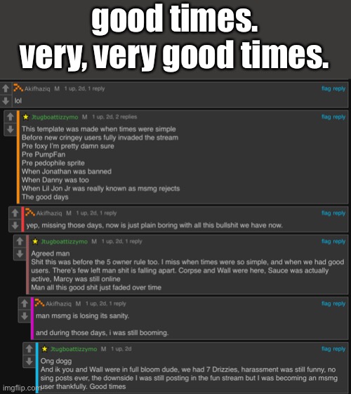 good times. very, very good times. | made w/ Imgflip meme maker