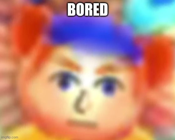 bandana waddle mi | BORED | image tagged in bandana waddle mi | made w/ Imgflip meme maker