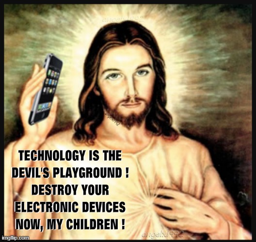 image tagged in jesus,jesus christ,technology,cell phone,devil,electronic devices | made w/ Imgflip meme maker