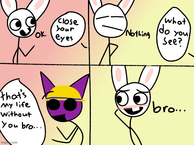 bro... | image tagged in bunni | made w/ Imgflip meme maker