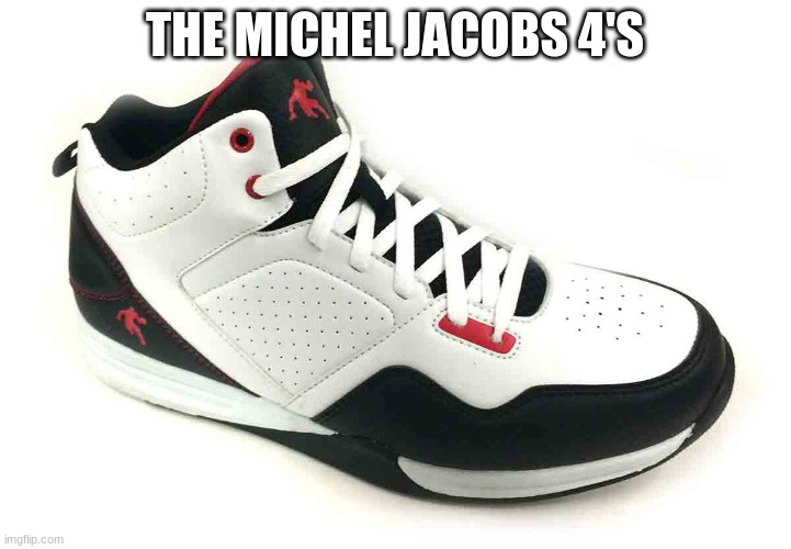 THE MICHEL JACOBS 4'S | image tagged in offbrand,shoes,and1 | made w/ Imgflip meme maker