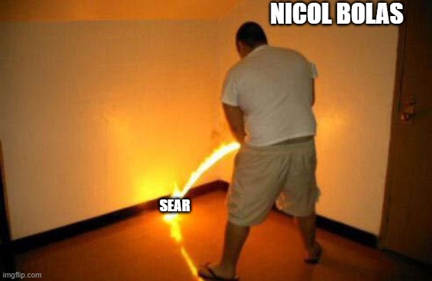 Peeing Fire | NICOL BOLAS; SEAR | image tagged in peeing fire | made w/ Imgflip meme maker
