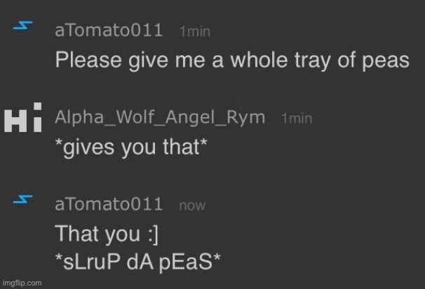 Chat, Guve me a whole tray of.... P E A S | made w/ Imgflip meme maker