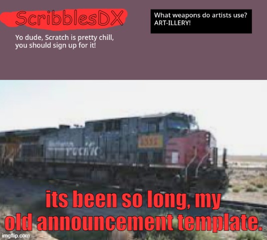 notice the patching | ScribblesDX; its been so long, my old announcement template. | image tagged in theazrcrailfan/xmaslbrailfan announcement | made w/ Imgflip meme maker
