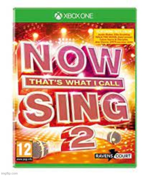 coincidentally, this game came out BEFORE Sing 2 (comment "Just Sing sequel" if you want me to make this a template) | image tagged in now that's what i call sing 2 | made w/ Imgflip meme maker