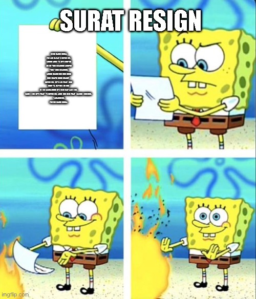 Spongebob yeet | SURAT RESIGN; ASSALAMUALAIKUM. PAK EKO BESERTA BAPAK/IBU, MOHON MAAF YA SAYA BANYAK SALAH YANG DISENGAJA MAUPUN YANG TIDAK DISENGAJA. MOHON DIMAAFKAN DARI UJUNG KAKI SAMPAI UJUNG RAMBUT.
BAPAK/IBU, SAYA IZIN PAMIT DARI GRUP YA. INSYAALLAH JIKA ALLAH MENGIZINKAN KITA BISA BERTEMU LAGI. 
SEKALI LAGI SAYA PAMIT YA BAPAK/IBU, MAAF GAK BISA PAMIT SECARA LANGSUNG. 

TERIMAKASIH,
WASSALAMUALAIKUM. | image tagged in spongebob yeet | made w/ Imgflip meme maker