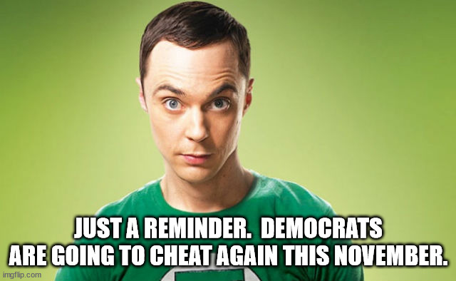 November is voter fraud time again. | JUST A REMINDER.  DEMOCRATS ARE GOING TO CHEAT AGAIN THIS NOVEMBER. | image tagged in its that time again,fraud season will soon be upon us | made w/ Imgflip meme maker