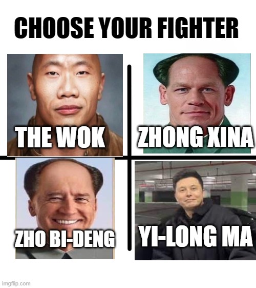 Battle for social credits | CHOOSE YOUR FIGHTER; ZHONG XINA; THE WOK; YI-LONG MA; ZHO BI-DENG | image tagged in memes,blank starter pack | made w/ Imgflip meme maker