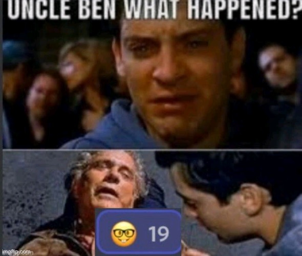 Uncle Ben… | image tagged in uncle ben,nerd emoji,memes,shitpost | made w/ Imgflip meme maker