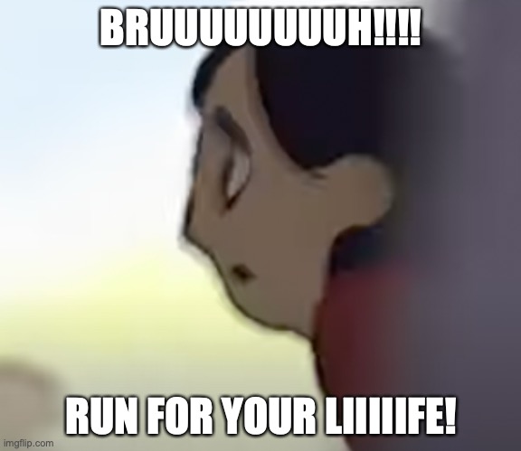 RunningGurl | BRUUUUUUUUH!!!! RUN FOR YOUR LIIIIIFE! | image tagged in run,memes,funny,anime,bruh | made w/ Imgflip meme maker