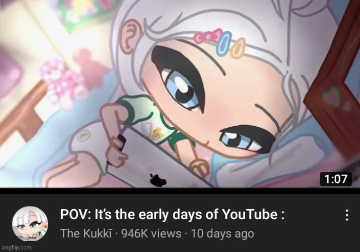 she probably wasn't even born til youtube was about 8y.o. | made w/ Imgflip meme maker