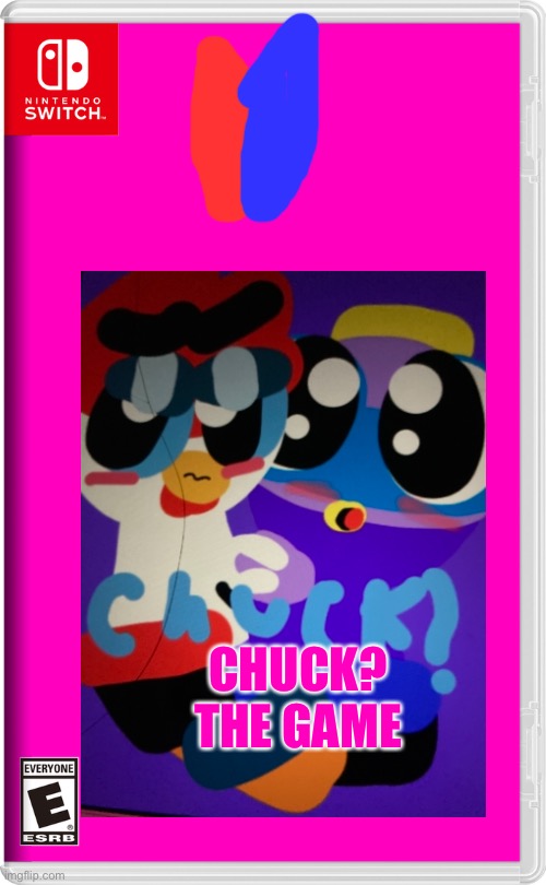 Chuck? The game |  CHUCK? THE GAME | image tagged in nintendo switch | made w/ Imgflip meme maker