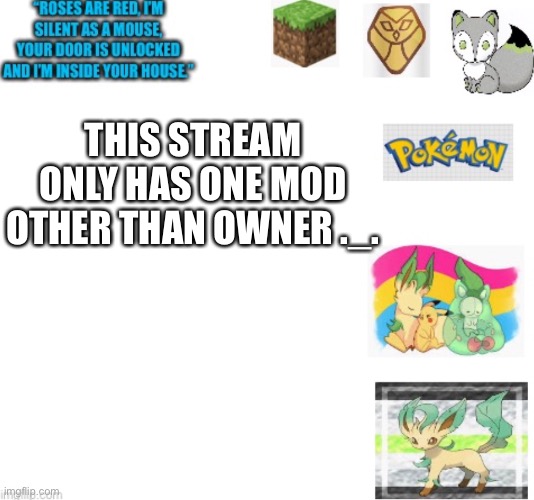 It’s true tho- (KSD: yeah) | THIS STREAM ONLY HAS ONE MOD OTHER THAN OWNER ._. | image tagged in red s template | made w/ Imgflip meme maker