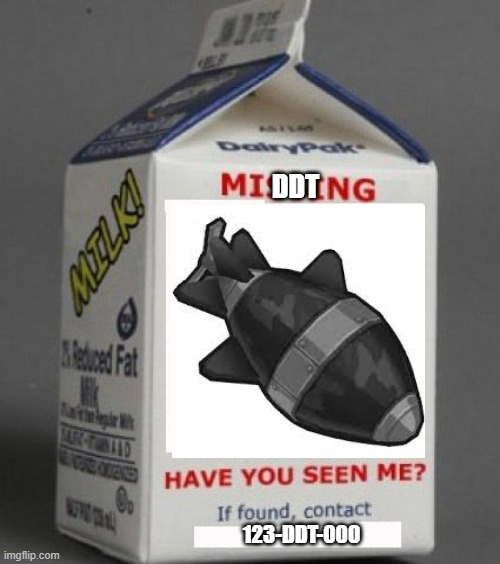 Milk carton |  DDT; 123-DDT-000 | image tagged in milk carton,bloons | made w/ Imgflip meme maker