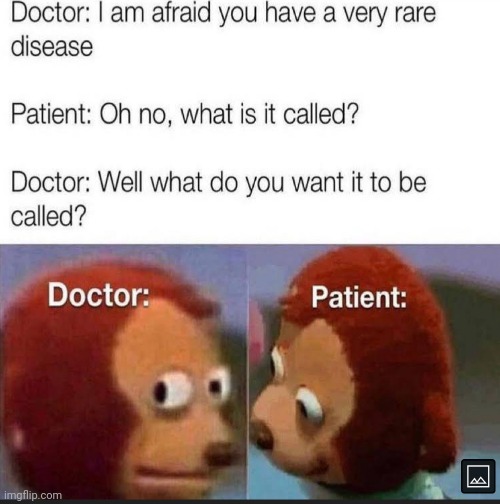 What should i name it? | image tagged in monkey puppet,doctor,disease | made w/ Imgflip meme maker