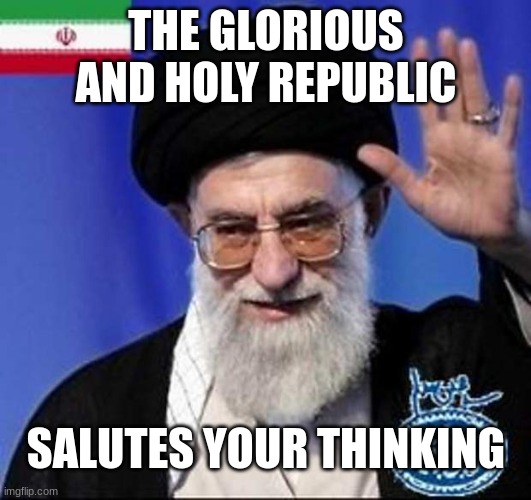 Want to ban sex ed and gay marriage? There's a regime for that | THE GLORIOUS AND HOLY REPUBLIC SALUTES YOUR THINKING | image tagged in iran nuclear bomb,theocracy,usa,iran,women rights,human rights | made w/ Imgflip meme maker