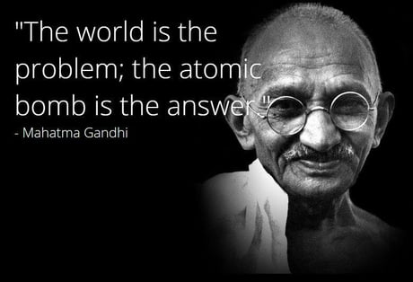 High Quality Mahatma Gandhi quote nuke Blank Meme Template