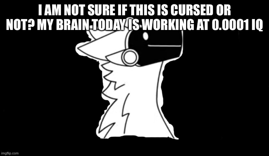 Protogen but dark background | I AM NOT SURE IF THIS IS CURSED OR NOT? MY BRAIN TODAY IS WORKING AT 0.0001 IQ | image tagged in protogen but dark background | made w/ Imgflip meme maker