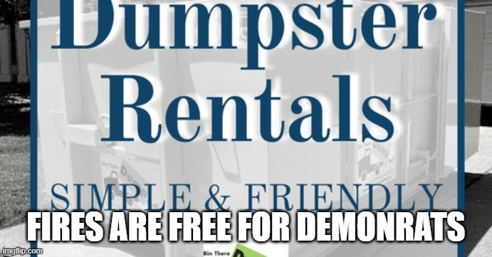 Congress | FIRES ARE FREE FOR DEMONRATS | image tagged in congress | made w/ Imgflip meme maker