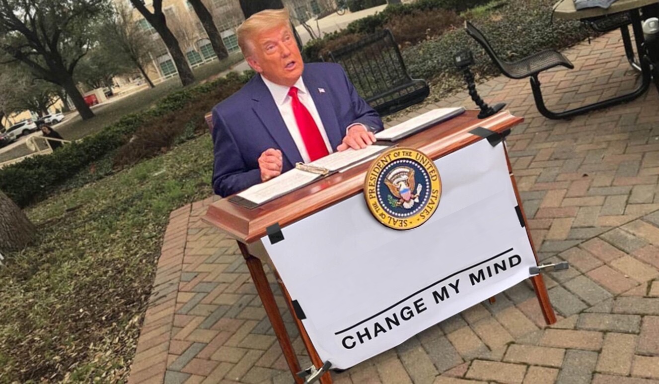 Change Trumps Mind Blank Meme Template