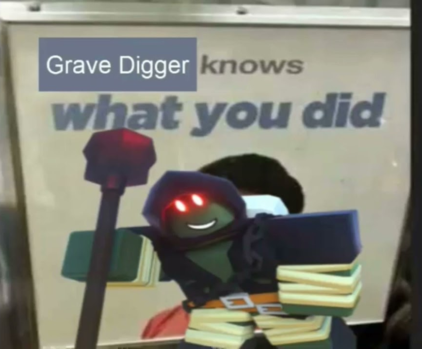 Grave Digger knows what you did Blank Meme Template
