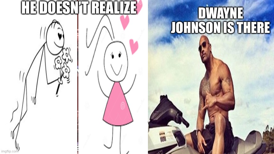 Si lo olvidaste no era importante |  HE DOESN’T REALIZE; DWAYNE JOHNSON IS THERE | image tagged in celebrity,love,still a better love story than twilight | made w/ Imgflip meme maker