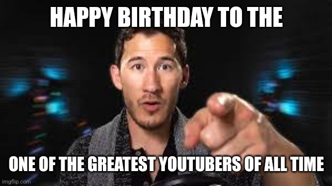 Markiplier pointing | HAPPY BIRTHDAY TO THE; ONE OF THE GREATEST YOUTUBERS OF ALL TIME | image tagged in markiplier pointing,markiplier,happy birthday,celebrate | made w/ Imgflip meme maker