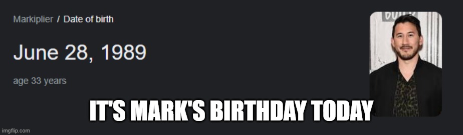 IT'S MARK'S BIRTHDAY TODAY | made w/ Imgflip meme maker