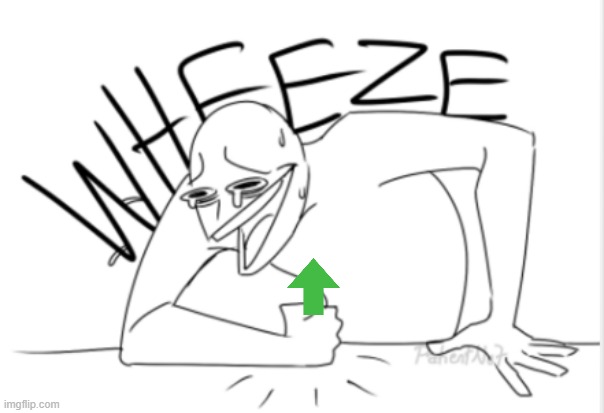 wheeze | image tagged in wheeze | made w/ Imgflip meme maker