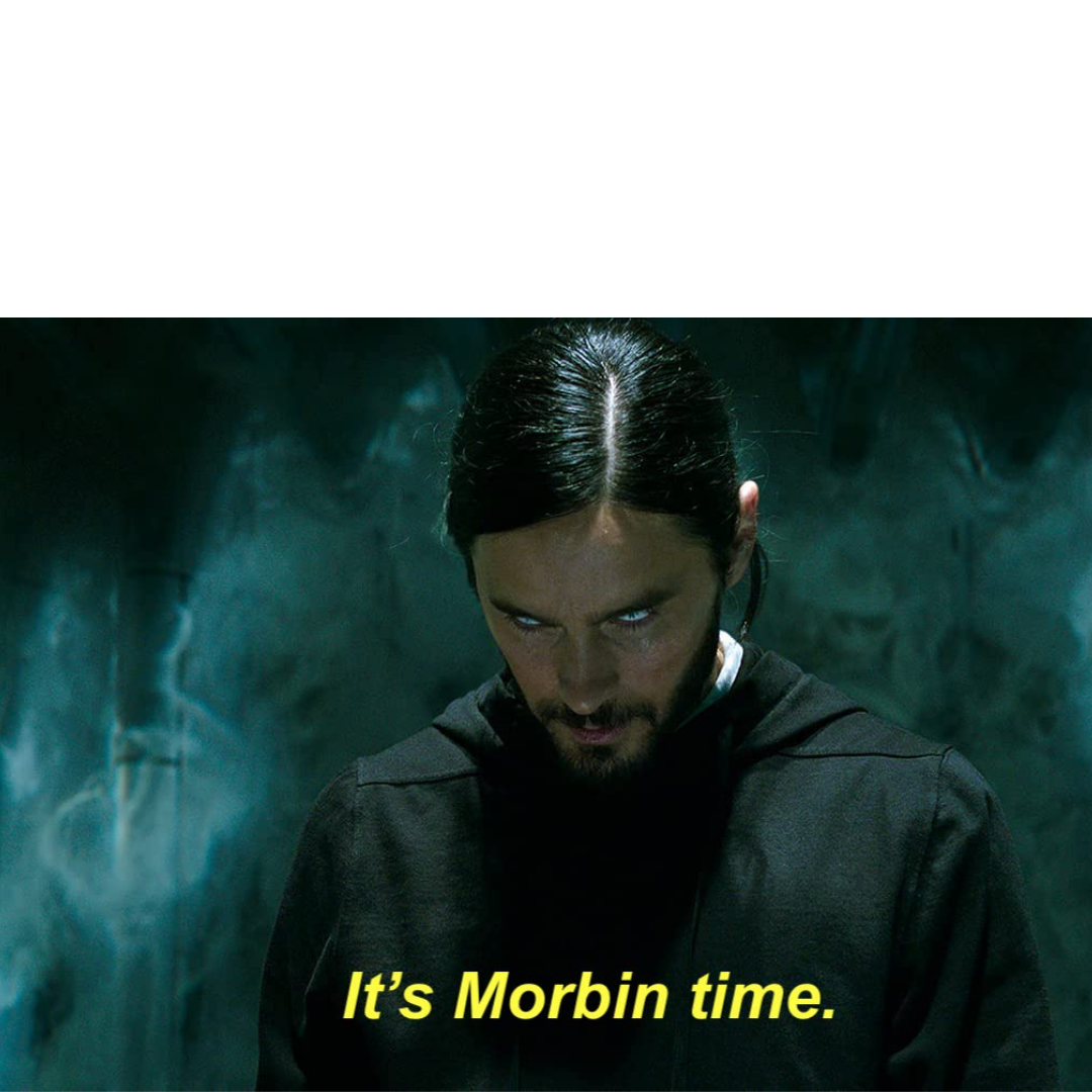 It's Morbin' Time. Blank Meme Template
