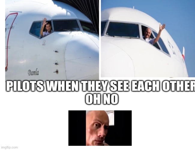 Oh no | image tagged in plane,oh no,pilot,suspicious | made w/ Imgflip meme maker
