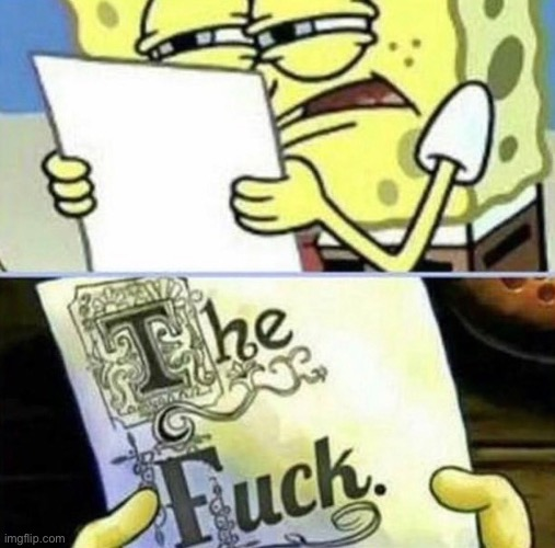 spongebob the fuck Blank Meme Template