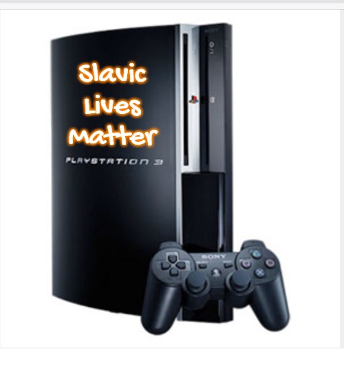 The boss of gaming | Slavic Lives Matter | image tagged in the boss of gaming,slavic | made w/ Imgflip meme maker