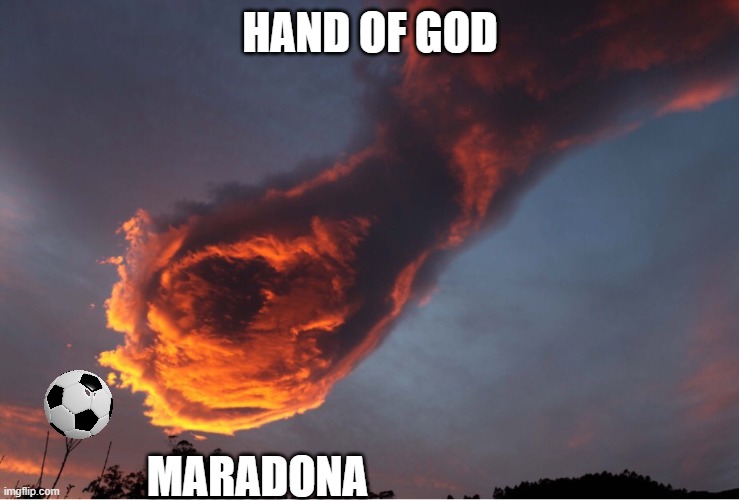 Meme #6 |  HAND OF GOD; MARADONA | image tagged in hand of god | made w/ Imgflip meme maker