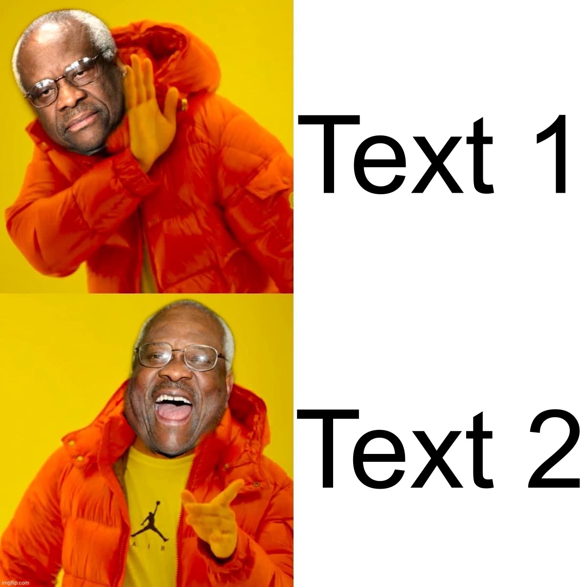 Clarence Thomas hotline bling | Text 1; Text 2 | image tagged in clarence thomas hotline bling | made w/ Imgflip meme maker