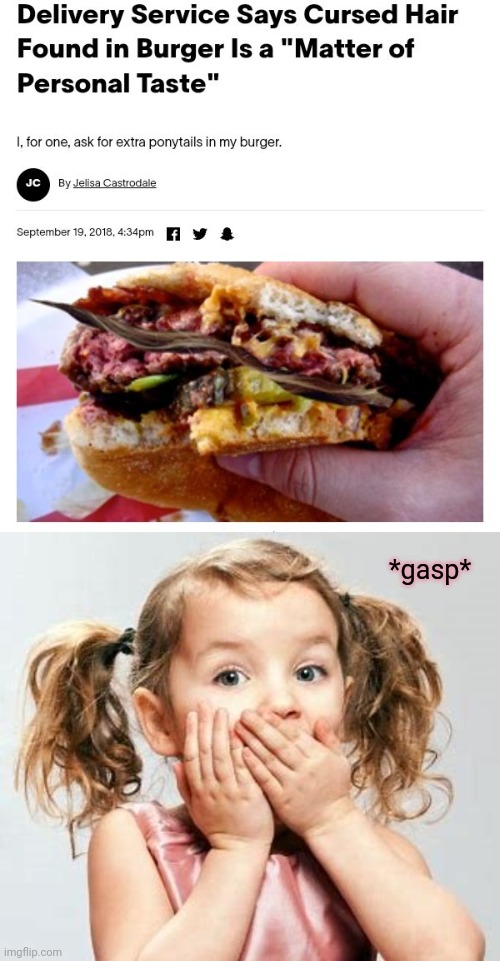 "Cursed hair" | *gasp* | image tagged in kid gasping,burgers,burger,news,memes,hair | made w/ Imgflip meme maker