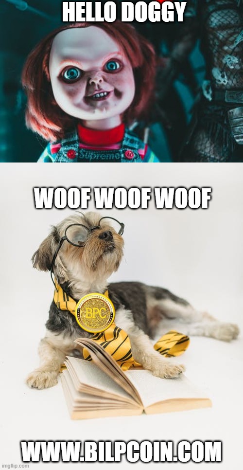HELLO DOGGY; WOOF WOOF WOOF; WWW.BILPCOIN.COM | made w/ Imgflip meme maker